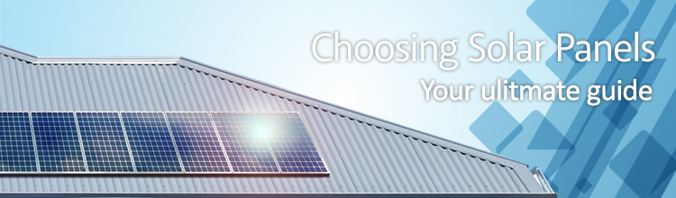 Choosing Solar Panels Your Ultimate Guide Solar Panels